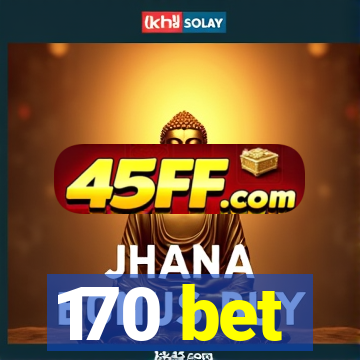 170 bet